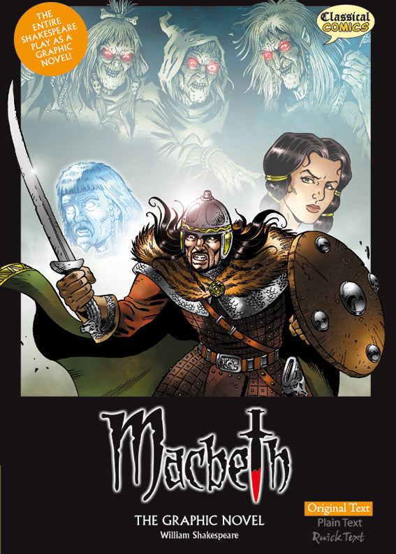 Front cover of Original Text Macbeth: The Graphic Novel showing Macbeth in battle holding a sword and shield. Lady Macbeth, Banquo and the three witches are in the background.